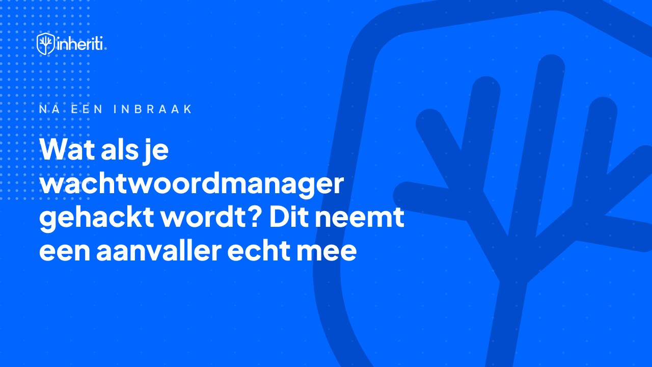 Wat als je wachtwoordmanager gehackt wordt?