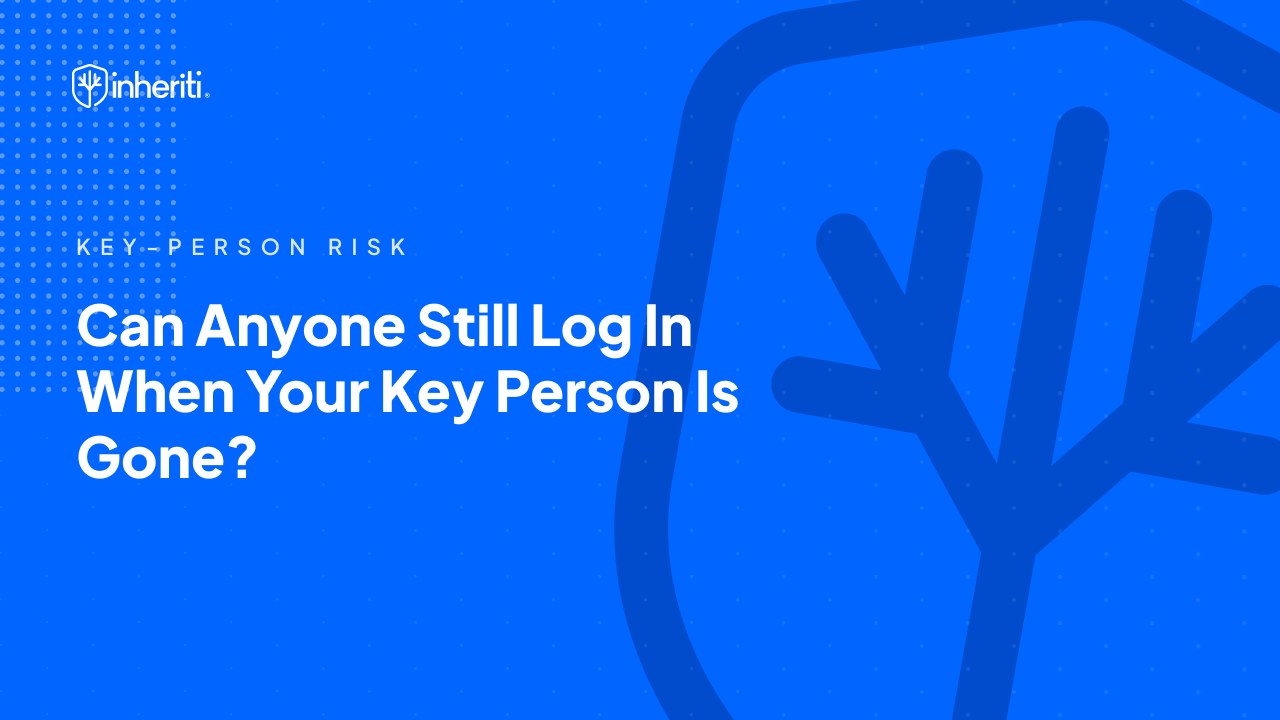 Can Anyone Still Log In When Your Key Person Is Gone?
